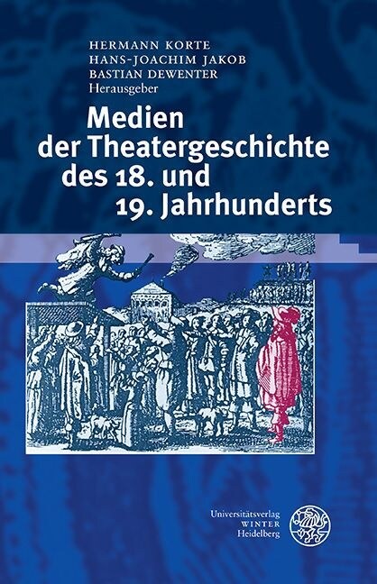Medien Der Theatergeschichte Des 18. Und 19. Jahrhunderts (Hardcover)
