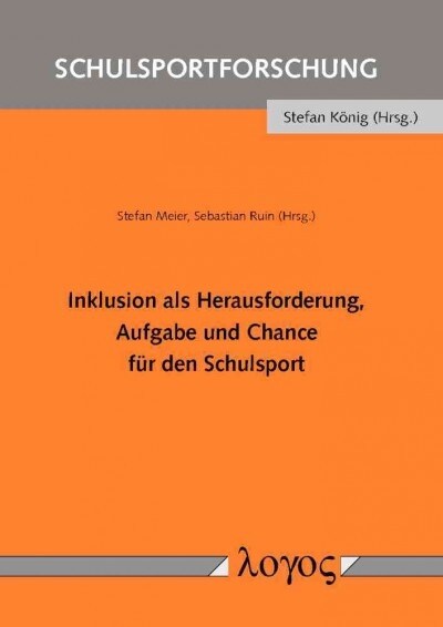 Inklusion ALS Herausforderung, Aufgabe Und Chance Fur Den Schulsport (Paperback)