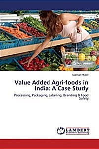 Value Added Agri-Foods in India: A Case Study (Paperback)