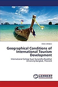 Geographical Conditions of International Tourism Development (Paperback)