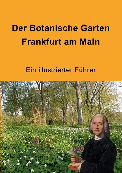 Der Botanische Garten Frankfurt am Main: Ein illustrierter F?rer (Paperback)