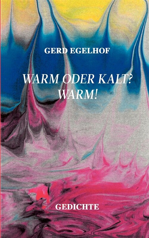 Warm oder kalt? Warm!: Gedichte (Paperback)