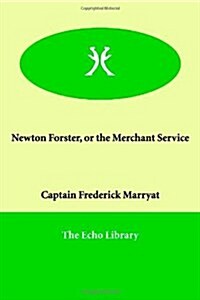 Newton Forster, or the Merchant Service (Paperback)