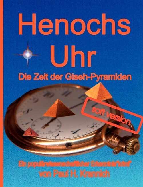 Henochs Uhr: Die Zeit der Giseh-Pyramiden (Paperback)