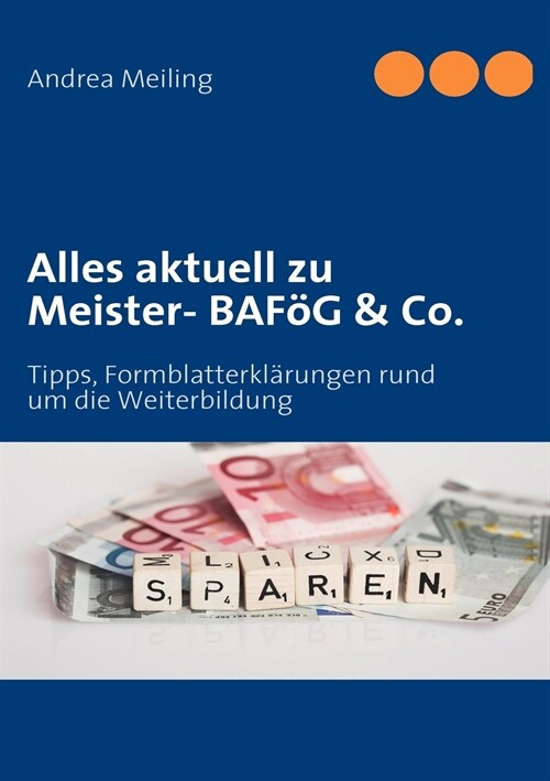 Alles aktuell zu Meister- BAF? & Co.: Tipps, Formblatterkl?ungen rund um die Weiterbildung (Paperback)