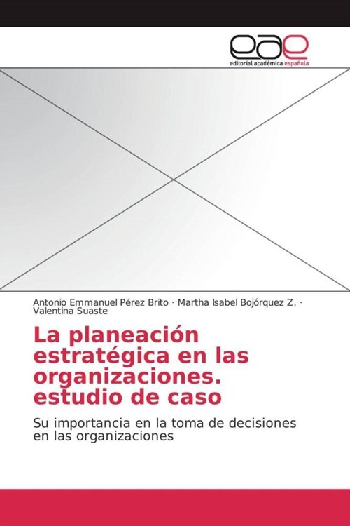 La Planeacion Estrategica En Las Organizaciones. Estudio de Caso (Paperback)