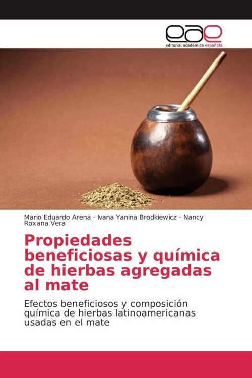 Propiedades Beneficiosas y Quimica de Hierbas Agregadas Al Mate (Paperback)