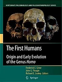 The First Humans: Origin and Early Evolution of the Genus Homo (Paperback)