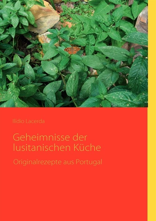 Geheimnisse der lusitanischen K?he: Originalrezepte aus Portugal (Paperback)