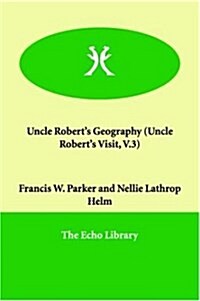 Uncle Roberts Geography (Uncle Roberts Visit, V.3) (Paperback)