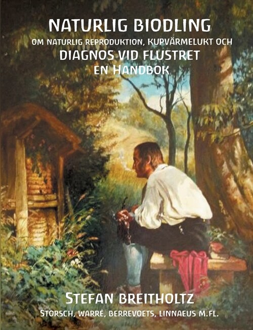 Naturlig Biodling om naturlig reproduktion, kupv?melukt, Diagnos vid Flustret en handbok (Paperback)