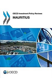 OECD Investment Policy Reviews: Mauritius 2014 (Paperback)