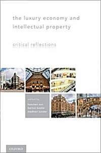 Luxury Economy and Intellectual Property: Critical Reflections (Hardcover)