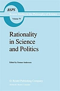 Rationality in Science and Politics (Paperback, Softcover Repri)