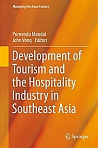Development of Tourism and the Hospitality Industry in Southeast Asia (Hardcover, 2016)