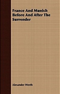 France And Munich Before And After The Surrender (Paperback)