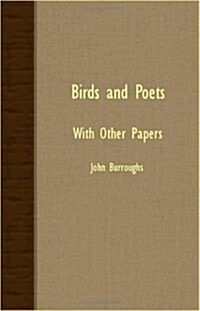 Birds And Poets - With Other Papers (Paperback)