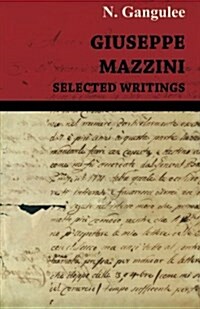 Giuseppe Mazzini -Selected Writings (Paperback)