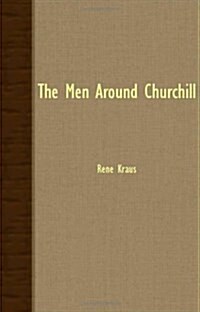 The Men Around Churchill (Paperback)