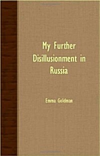 My Further Disillusionment In Russia (Paperback)