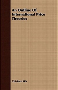 An Outline Of International Price Theories (Paperback)