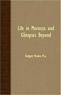 Life In Morocco And Glimpses Beyond (Paperback)