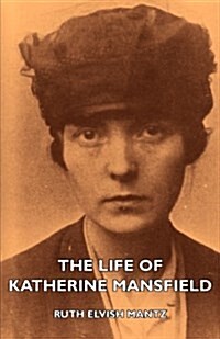 The Life Of Katherine Mansfield (Paperback)