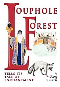 Louphole Forest Tells Its Tale of Enchantment (Hardcover)