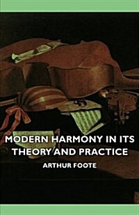 Modern Harmony In Its Theory And Practice (Paperback)