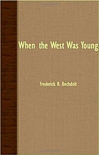 When The West Was Young (Paperback)