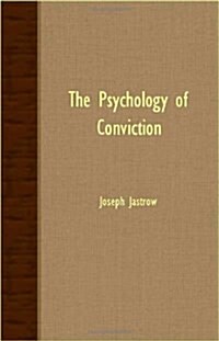 The Psychology Of Conviction (Paperback)