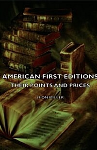 American First Editions - Their Points And Prices (Paperback)