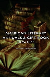 American Literary Annuals & Gift Book 1825-1865 (Paperback)