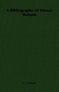A Bibliography Of Horace Walpole (Paperback)