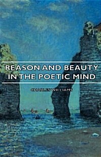 Reason And Beauty In The Poetic Mind (Paperback)