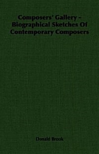 Composers Gallery - Biographical Sketches Of Contemporary Composers (Paperback)