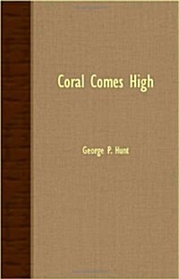 Coral Comes High (Paperback)