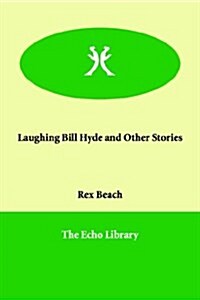 Laughing Bill Hyde and Other Stories (Paperback)