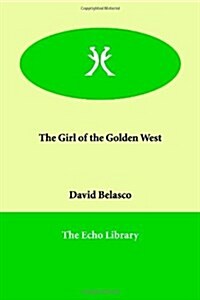 The Girl of the Golden West (Paperback)