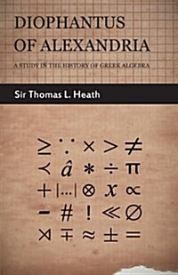 Diophantus Of Alexandria -A Study In The History Of Greek Algebra (Paperback)