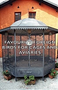 Favourite Foreign Birds for Cages and Aviaries (Paperback)