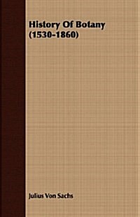 History Of Botany (1530-1860) (Paperback)