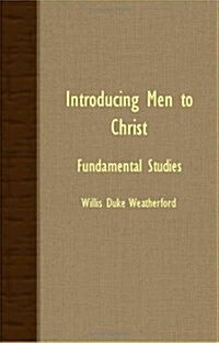 Introducing Men To Christ; Fundamental Studies (Paperback)