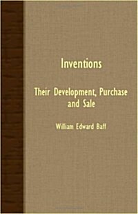 Inventions; Their Development, Purchase And Sale (Paperback)