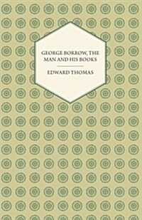 George Borrow, The Man And His Books (Paperback)