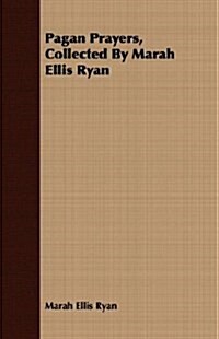 Pagan Prayers, Collected By Marah Ellis Ryan (Paperback)