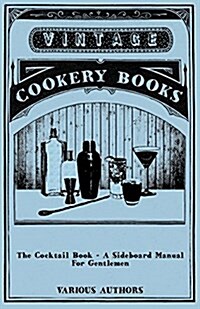 The Cocktail Book - A Sideboard Manual For Gentlemen (Paperback)