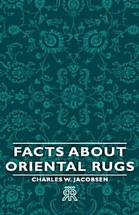 Facts About Oriental Rugs (Hardcover)