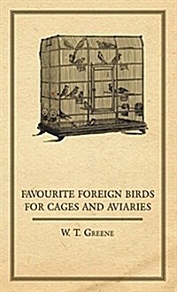 Favourite Foreign Birds for Cages and Aviaries (Hardcover)