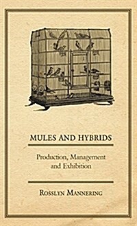 Mules and Hybrids - Production, Management, & Exhibition (Hardcover)